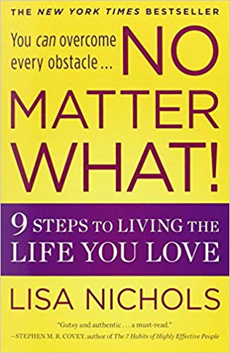 No Matter What! By Lisa Nichols